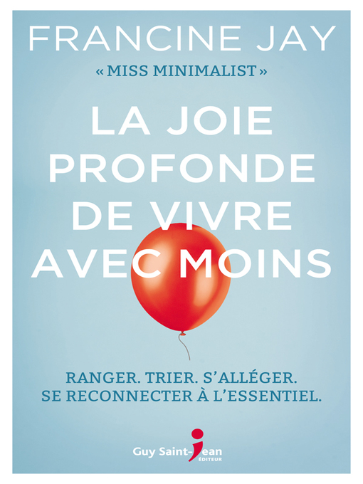 Title details for La joie profonde de vivre avec moins by Francine Jay - Available